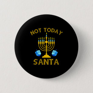 Not Today Santa Funny Hanukkah Pajama Menorah Jewi 6 Cm Round Badge