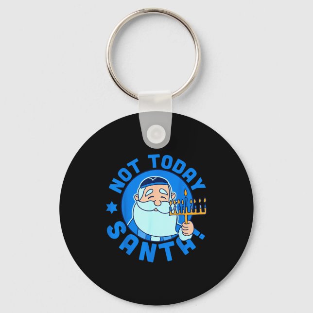 Not Today Santa Hanukkah Menorah Jewish Holiday Ch Key Ring (Front)