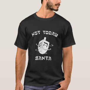 Not Today Santa Jewish Hanukkah Menorah Lights Dre T-Shirt