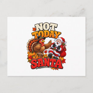 Not Today Santa Thanksgiving Turkey Christmas Gift Holiday Postcard