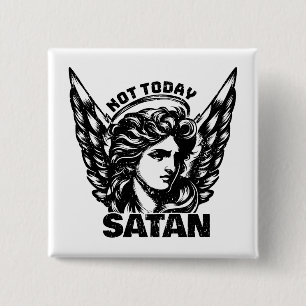 Not today satan Arc Angel Michael 15 Cm Square Badge
