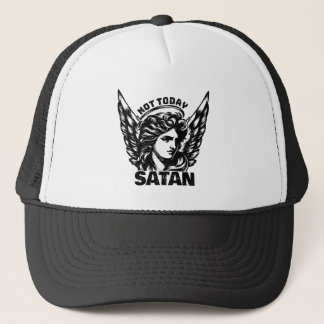 Not today satan Arc Angel Michael Trucker Hat