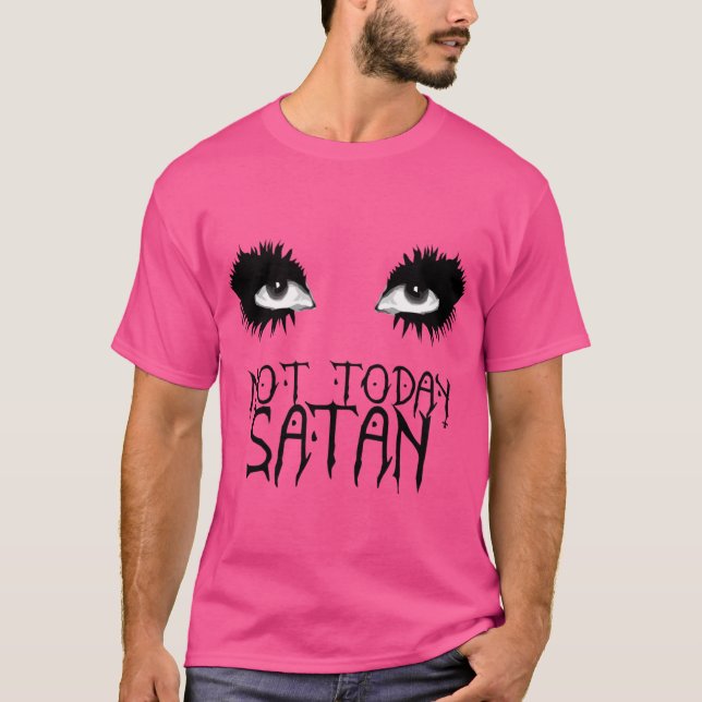 Not Today Satan Bianca Del Rio T-Shirt (Front)