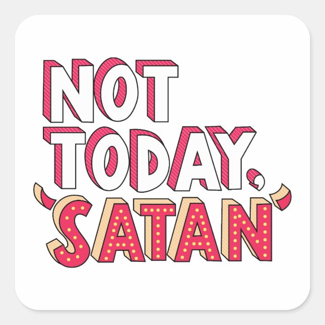 Not Today Satan Cartoon Square Sticker (Front)