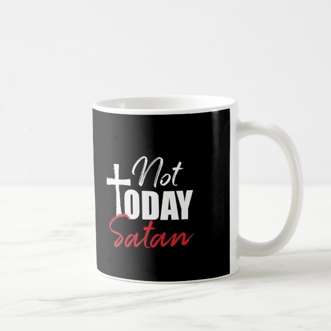 Not Today Satan Coffee Mug (Right)