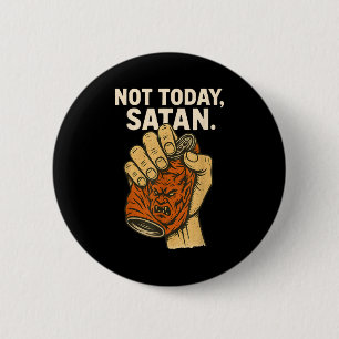 Not Today Satan Faith Christian Halloween Funny An 6 Cm Round Badge