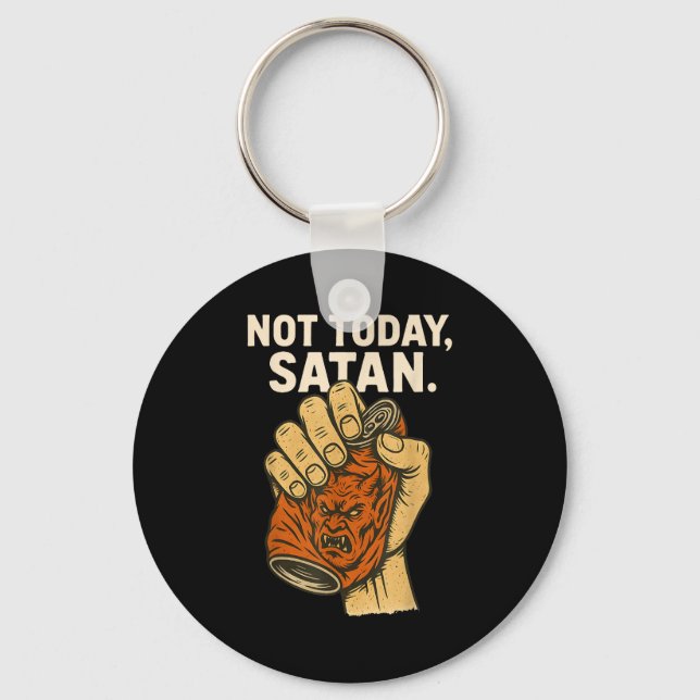Not Today Satan Faith Christian Halloween Funny An Key Ring (Front)