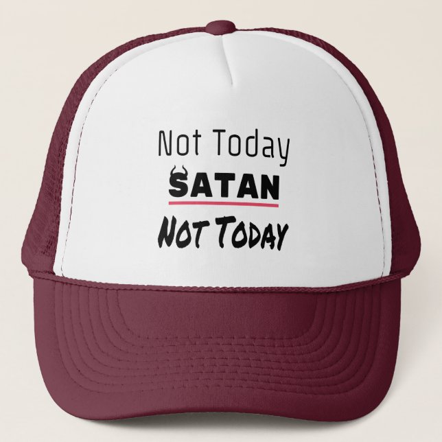 Not Today Satan Funny Sarcastic Trucker Hat (Front)