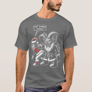 Not Today Satan I Santas Request T-Shirt
