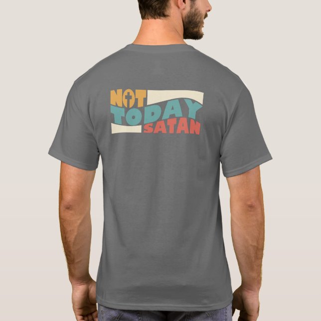 Not Today Satan Inspirational Christian T-Shirt (Back)
