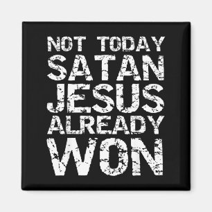 Not Today Satan Jesus Already Won Christian Overco Magnet