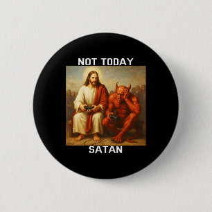 Not Today Satan Jesus Vs Satan Gamer Gaming  6 Cm Round Badge