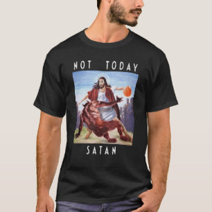 Not Today Satan Jesus vs Satan in Basketball T-Shirt