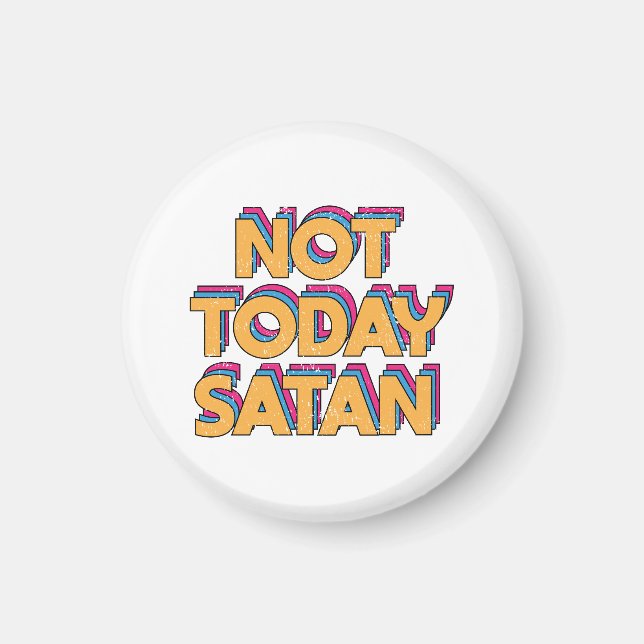 Not Today Satan Magnet (Front)