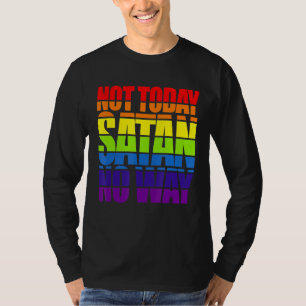 Not Today Satan No Way Morning Sunrise Men Women T-Shirt