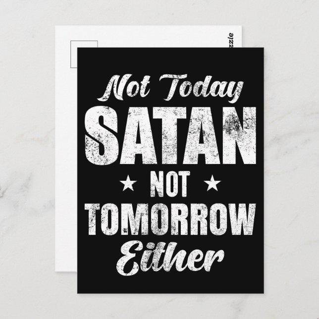 Not Today Satan Not Tomorrow Either Postcard (Front/Back)