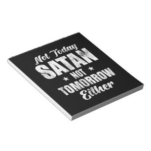 Not Today Satan Notepad