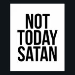 Not Today Satan Poster<br><div class="desc">Not Today Satan</div>