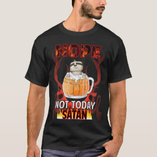 Not Today Satan Sloth 22 T-Shirt