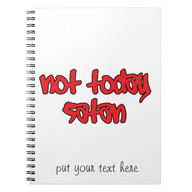 Not Today Satan Spiral Notebook (Front)