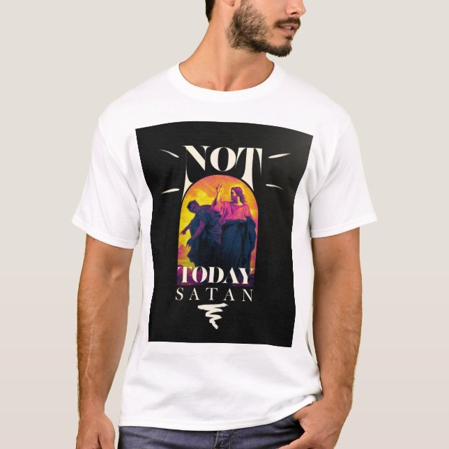 Not Today Satan T-Shirt (Front)