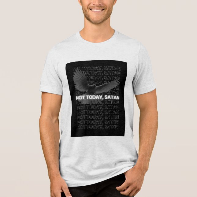 Not Today, Satan Tri-Blend Shirt (Front)