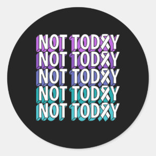 Not Today Suicide Prevention Awareness Teal Purple Classic Round Sticker