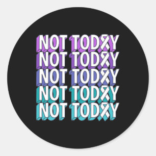 Not Today Suicide Prevention Awareness Teal Purple Classic Round Sticker