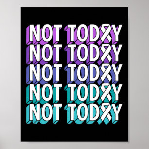 Not Today Suicide Prevention Awareness Teal Purple Poster