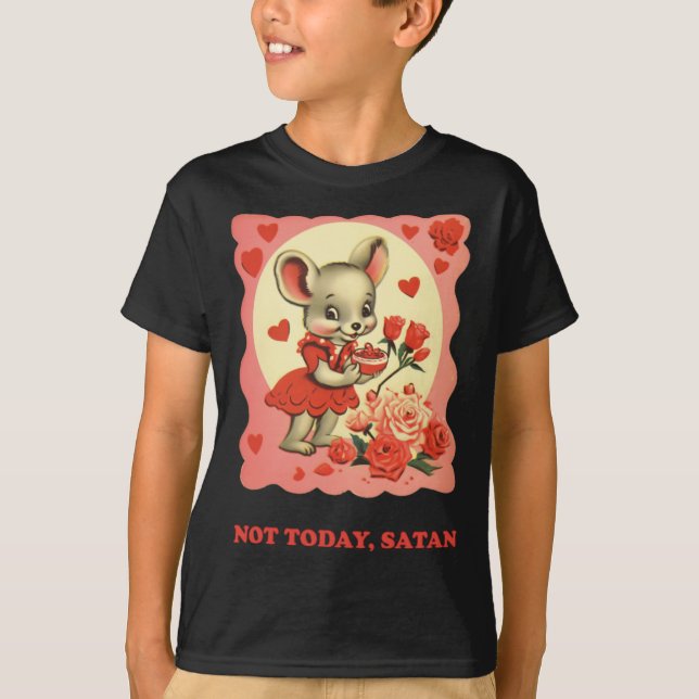 Not Today  T-Shirt (Front)