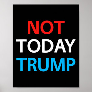Not Today Trump Not My President Defend Democracy Poster