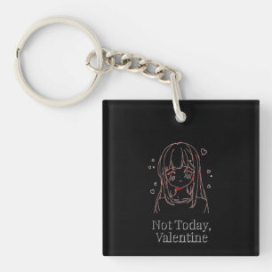 Not Today, Valentine  Key Ring