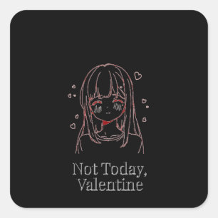 Not Today, Valentine  Square Sticker