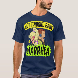Not Tonight Babe T-Shirt