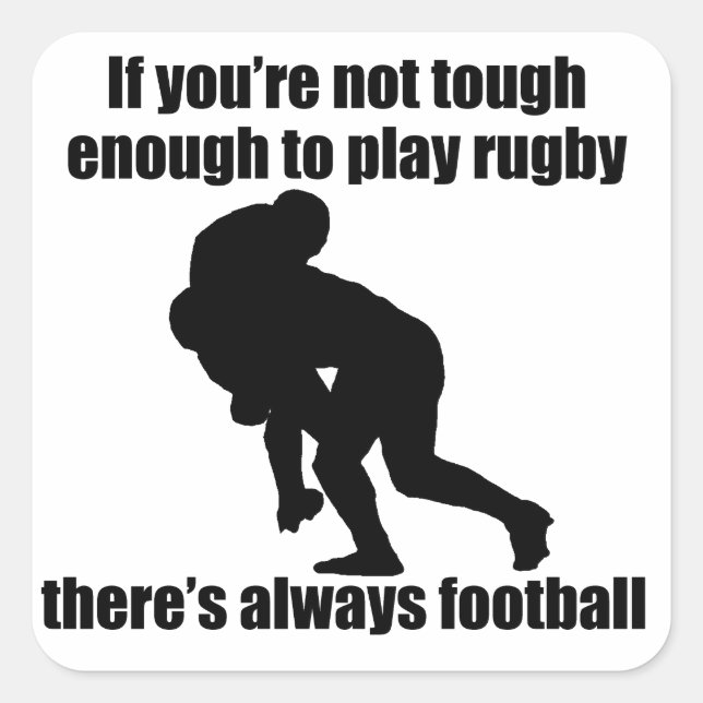 Not Tough Enough To Play Rugby Square Sticker (Front)