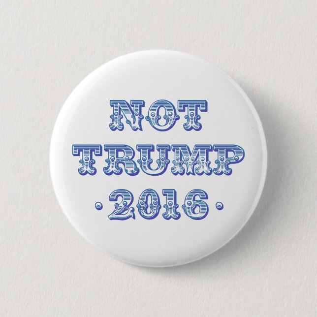 Not Trump 2016 6 Cm Round Badge (Front)