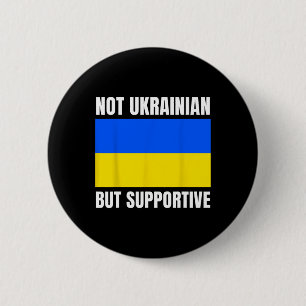 Not Ukrainian But Supportive Ukraine Flag Support  6 Cm Round Badge