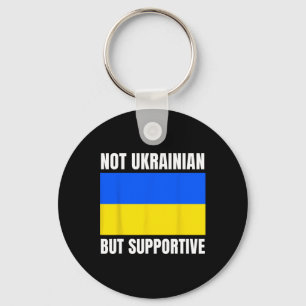 Not Ukrainian But Supportive Ukraine Flag Support Key Ring