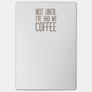 Not Until I've Had My COFFEE I Love Coffee Simple Post-it Notes