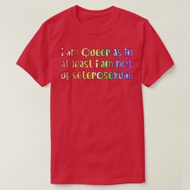 Not Upseterosexual T-Shirt (Design Front)