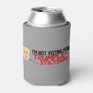 Not voting for Trumplestiltskin -.png Can Cooler
