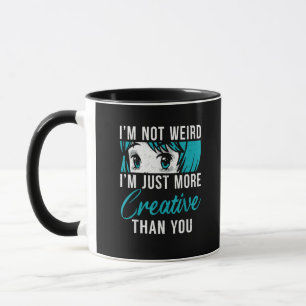 Not Weird Just More Creative Anime Lover Creative Mug