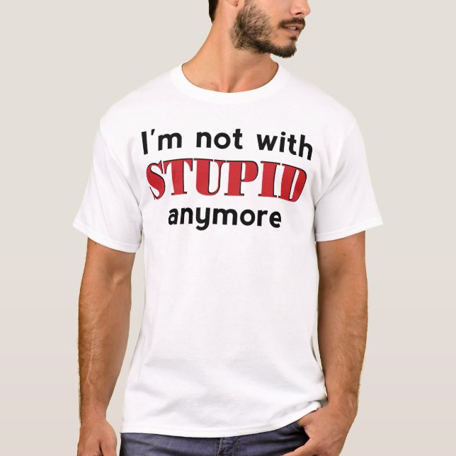 Not With Stupid T-Shirt (Front)