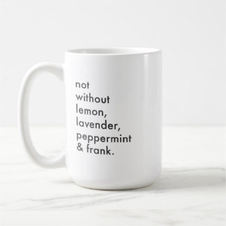 "Not Without Essential Oils" Mug