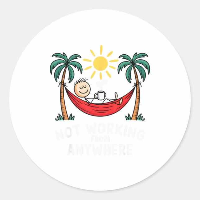 Not Working From Anywhere Funny Hammock 2025  Classic Round Sticker (Front)
