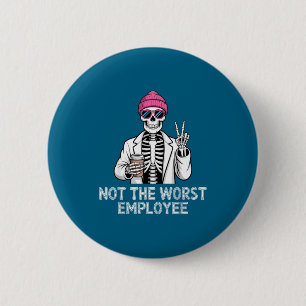 Not Worst Employee Worker Istant Jokes Office Humo 6 Cm Round Badge