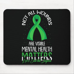 Not Wounds Are Visible Mental Health Awareness 1 Mouse Pad