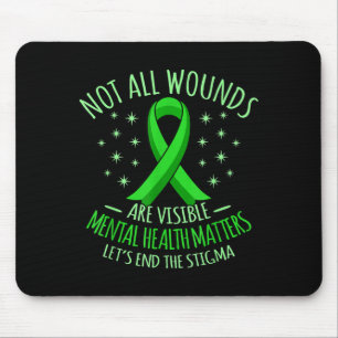 Not Wounds Are Visible Mental Health Awareness Mouse Pad