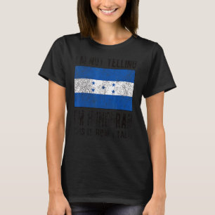 Not Yelling I'm Honduran Honduras Flag Honduran Ro T-Shirt