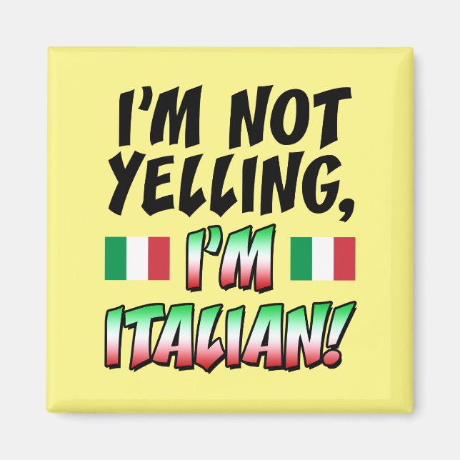 Not Yelling I'm Italian Magnet (Front)